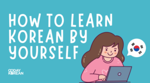 How to Learn Korean by Yourself - Solo Study Tactics